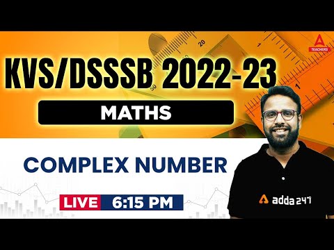 KVS/DSSSB 2022-23 | KVS PGT Maths | Complex Number | Rohit Nama