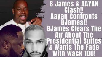 BJames and Aayan Clash! Wack 100 Artist To Perform At Rolling Loud? BJames Wants The Fade With[Wack]