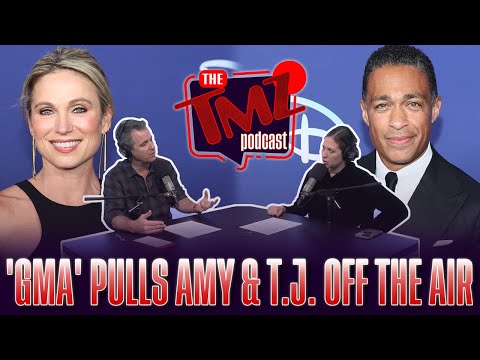 ‘GMA’ Hosts Amy Robach and T.J. Holmes Pulled Off The Air | The TMZ Podcast