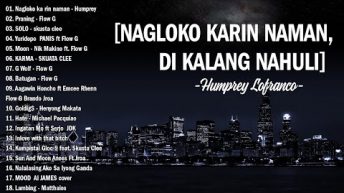 [NAGLOKO KA DIN NAMAN ‘DI KA LANG NAHULI] – Top 100 Trending Rap OPM 2022 – Flow G, Skusta Clee, …