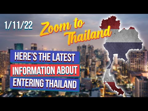 HERE’S THE LATEST INFO ON ENTERING THAILAND 1/11/22@The Thaiger