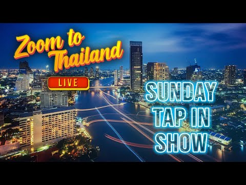 Zoom to Thailand Live Sunday Tap In Show 06/05