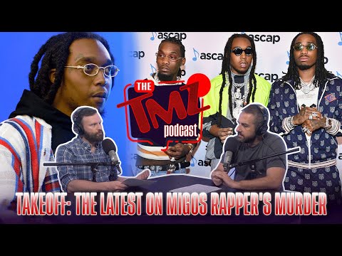 Takeoff: The Latest On Migos Rapper’s Murder | The TMZ Podcast