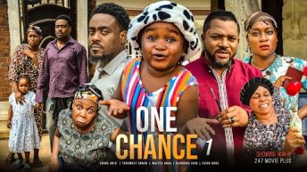 ONE CHANCE (Season 1) Ebube Obio, Toosweet Annan, Georgina Ibeh Trending 2023 Nollywood Movie