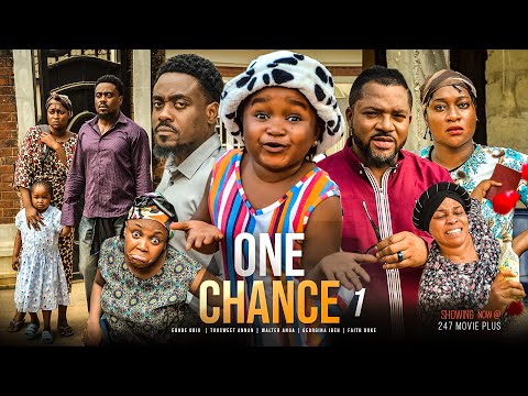 ONE CHANCE (Season 1) Ebube Obio, Toosweet Annan, Georgina Ibeh Trending 2023 Nollywood Movie