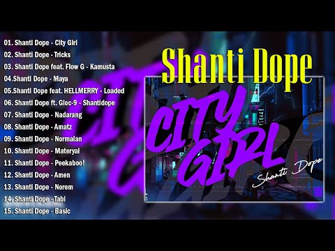 Shanti Dope – City Girl | Top Trending Rap OPM 2022 New Playlist | Shanti Dope Nonstop Songs