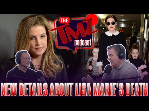 New Details About Lisa Marie’s Death & Looming Custody War | The TMZ Podcast