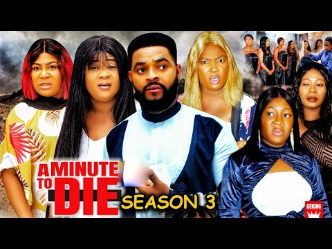 A MINUTE TO DIE SEASON 3 (New Trending Movie) Uju Okoli & Stephen Odimgbe 2023 Latest Movie