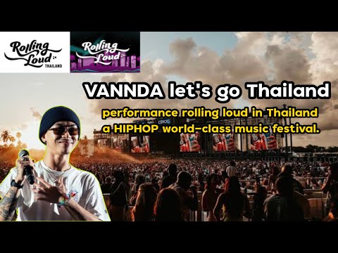 VANNDA Let’s go THAILAND    performance rolling loud in HIPHOP world-class music festival.