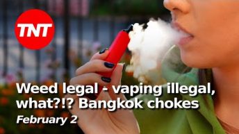 Vaping, extortion and Thai police, Bangkok chokes on air pollution – TNT Feb 2