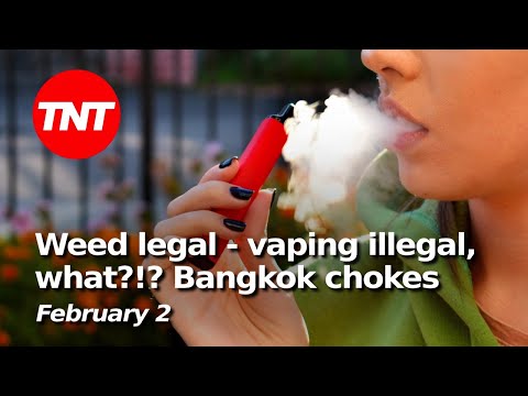 Vaping, extortion and Thai police, Bangkok chokes on air pollution – TNT Feb 2