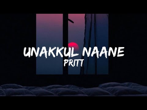 Unakkul Naane (Lyrics) – Pritt |trending song