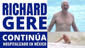 RICHARD GERE se ENCUENTRA ESTABLE en HOSPITAL MEXICANO | COLEGIO CARMEL 17 DENUNCIAS de ABU/S*