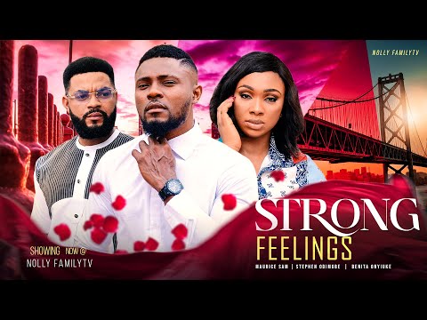 STRONG FEELINGS – Maurice Sam/Benita Onyiuke/Stephen Odimgbe 2022 Trending Nigerian Nollywood Movie