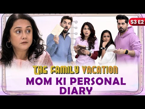 MOM KI PERSONAL DIARY | The Family Vacation S3 E2 | Comedy Web Series | SIT