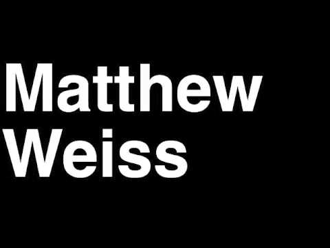 How to Pronounce Matthew Weiss Producer TMZ Celebrity Tabloid TV News Show