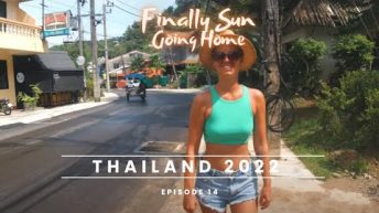 Thailand 2022 – Finally Sun / Going home – Ep. 14