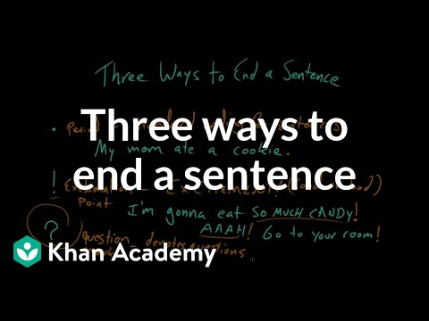 Three ways to end a sentence | Punctuation | Khan Academy