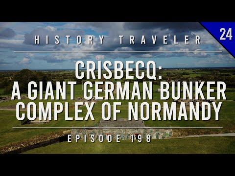 Crisbecq: A GIANT German Bunker Complex in NORMANDY! | History Traveler Episode 198