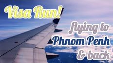 Visa Run pt. 2 – Flying to Phnom Penh and back (Thailand & Cambodia Travel Vlog)