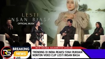 PECAHKAN REKOR DUNIA – REAKSI SYAH RUKHAN MENONTON VIDEO LESTI INSAN BIASA TRENDING DI INDIA.