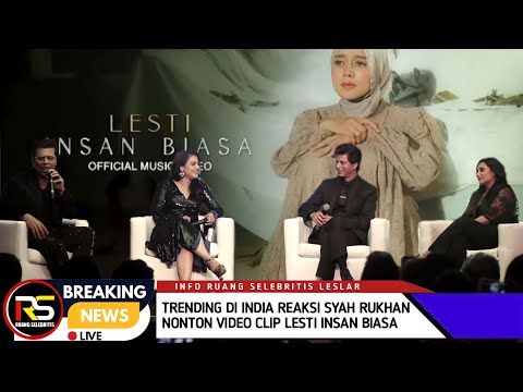 PECAHKAN REKOR DUNIA – REAKSI SYAH RUKHAN MENONTON VIDEO LESTI INSAN BIASA TRENDING DI INDIA.