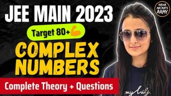 JEE 2023 : COMPLEX NUMBERS for JEE MAINS & ADVANCED |ONE SHOT | JEE Math | JEE Mains| Neha mam |