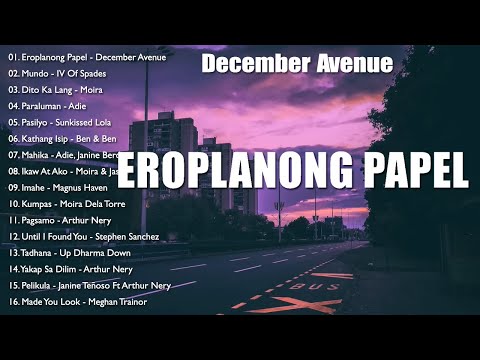 December Avenue ~ Eroplanong Papel | New OPM Love Songs – Top Trending Philipino 2023