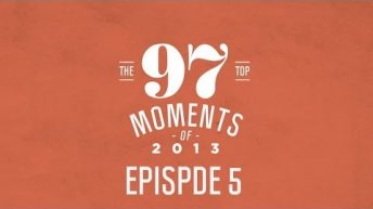 TOP 97 MOMENTS OF 2013 – Episode 5