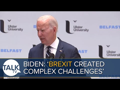 President Biden: ‘Brexit Created Complex Challenges in Northern Ireland’