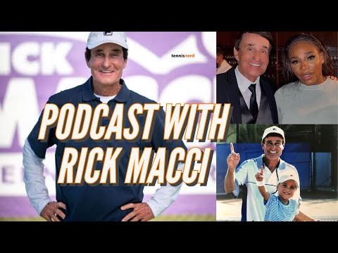 Podcast with legendary coach Rick Macci (Williams, Roddick, Sharapova etc)