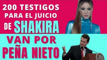 SHAKIRA FECHA para JUICIO | VAN por PEÑA NIETO