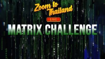 Zoom to Thailand LIVE! MATRIX CHALLENGE