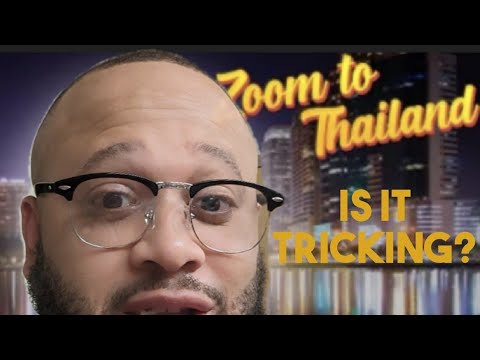 Zoom to Thailand | Is It Tricking?