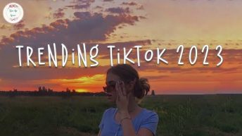 Trending tiktok 2023 🍹 Tiktok viral songs ~ Best tiktok songs