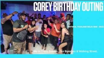 Maju Bar – 2022 [Pattaya Thailand] Happy Birthday Corey!!! A night to be remembered.