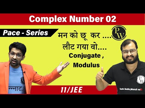 Complex Numbers 02| Conjugate & Modulus of Complex Numbers | Class 11 | JEE | Pace Series