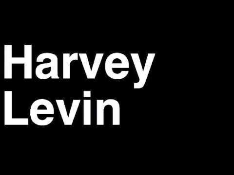 How to Pronounce Harvey Levin Executive Producer TMZ Celebrity Tabloid TV News Show