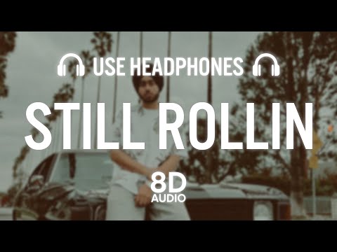 Still Rollin (8D AUDIO) – Shubh