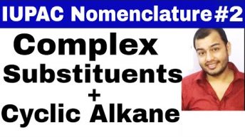 11 chap 12 ||  IUPAC Nomenclature 02 || Complex Substituents and cYcLo Alkanes JEE MAINS/NEET