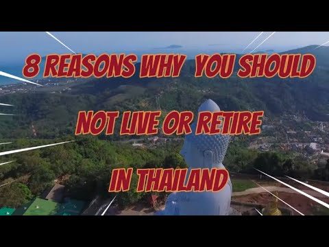 EIGHT REASONS WHY YOU SHOULD NOT LIVE OR RETIRE IN THAILAND