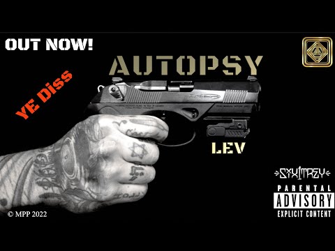 LEV  – AUTOPSY – (Official Music Video 2022) YE Diss Track