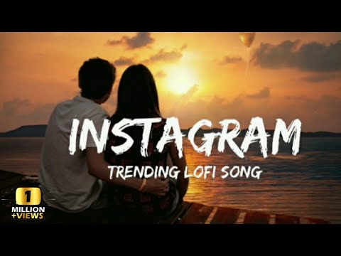 Instagram Trending Love ||  Lofi Mashup Songs (Slowed & Reverb)