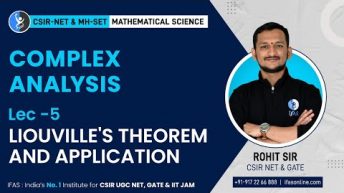 Liouville’s Theorem And Application | Complex Analysis : L – 5 | CSIR NET Mathematical Science