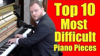 Top 10 Most Difficult Piano Pieces