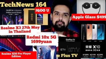 Redmi 10x 1699yuan,RealmeX3 Super Zoom 27May Thailand, One Plus TV, IQOO U, Apple Glass, HonorX10