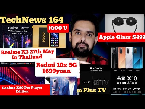 Redmi 10x 1699yuan,RealmeX3 Super Zoom 27May Thailand, One Plus TV, IQOO U, Apple Glass, HonorX10