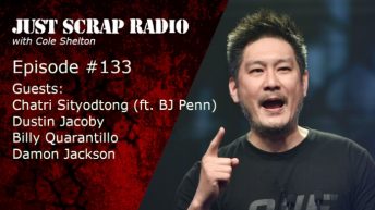 Just Scrap Radio Ep. 133 with Chatri Sityodtong ft. BJ Penn, Dustin Jacoby, Billy Quarantillo, and Damon Jackson