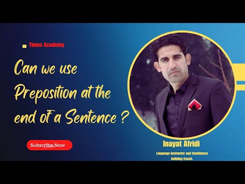 Can we use preposition at the end of a Sentence? (Inayat Afridi)