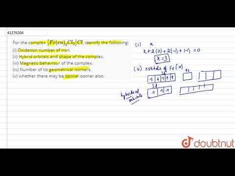 For the complex `[Fe (en)_2Cl_2]Cl`, identify the following: (i) Oxidation number of iron.